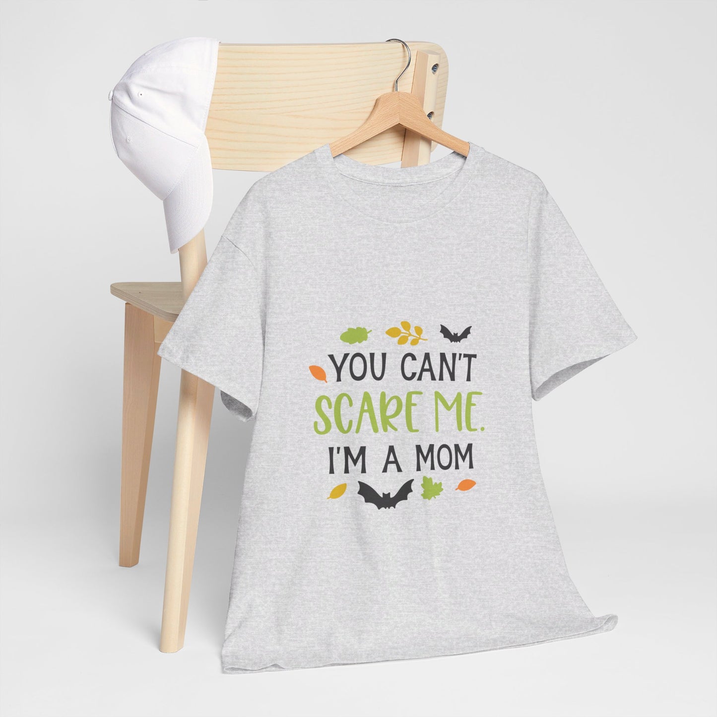 You can't scare me I'm a Mom-T-Shirt