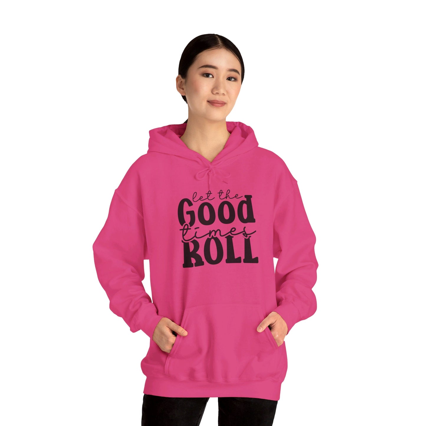 Let The Good Times Roll - Hooded Sweatshirt