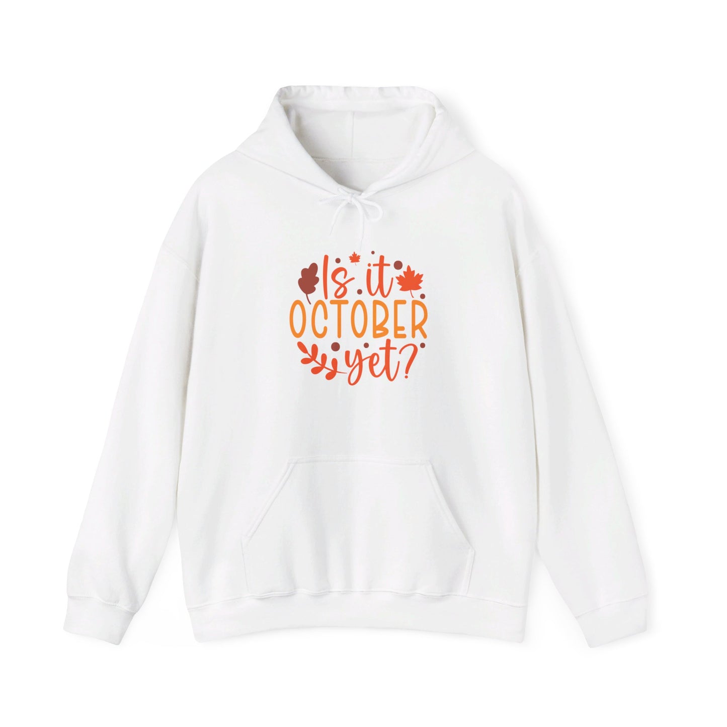 Excited for October, Is It Here - Hooded Sweatshirt