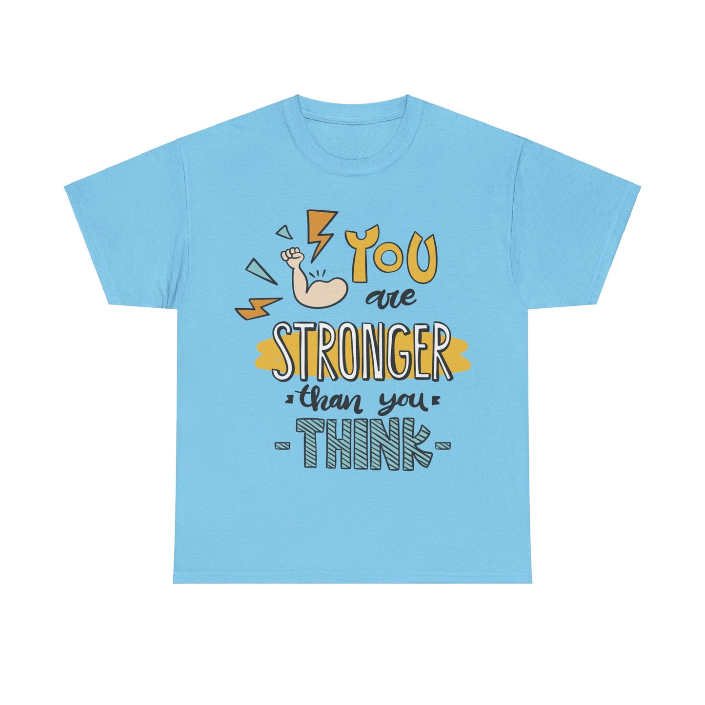 You are stronger than you think - T-Shirt