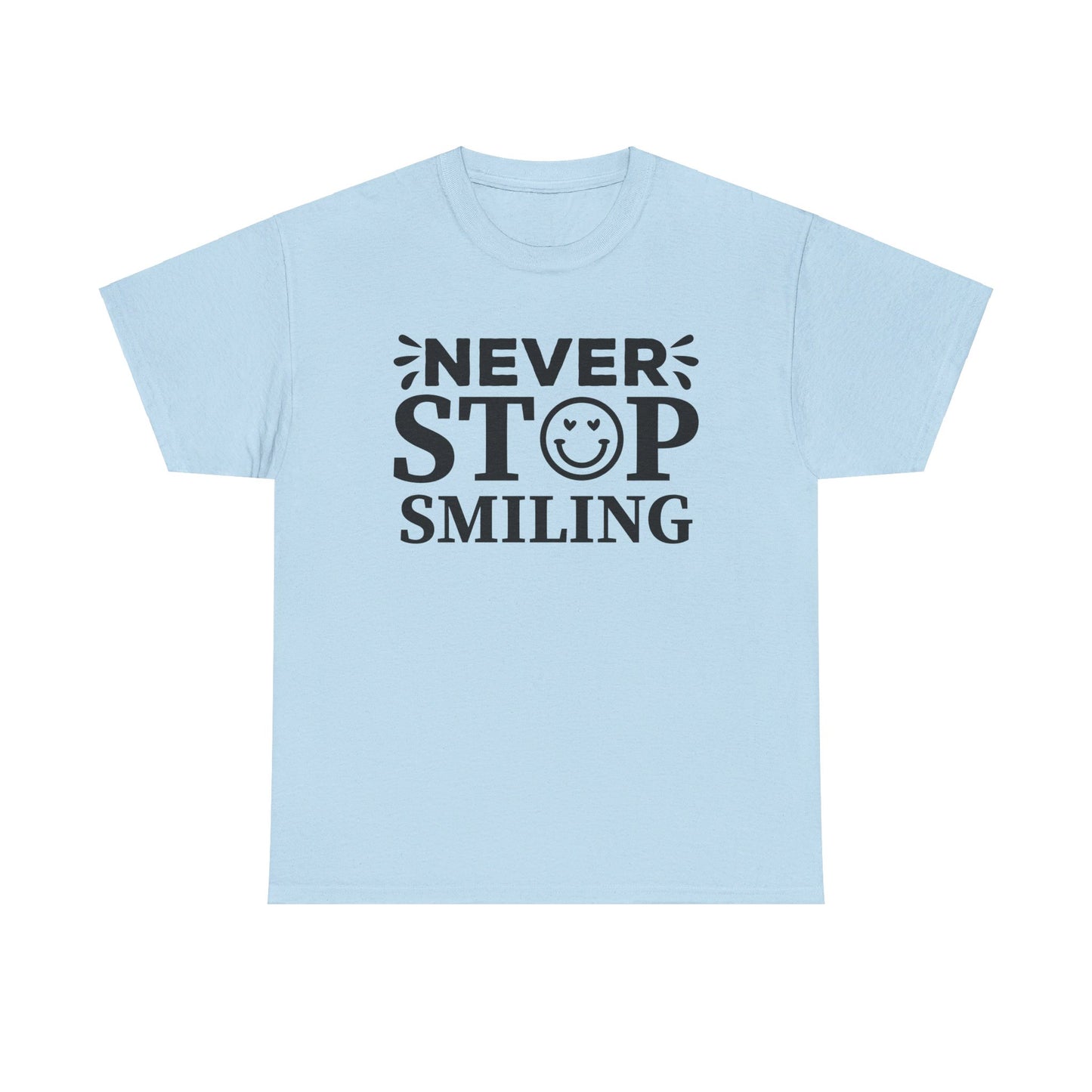 Never Stop Smiling - T-Shirt