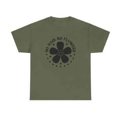 No Rain No Flowers - T-Shirt