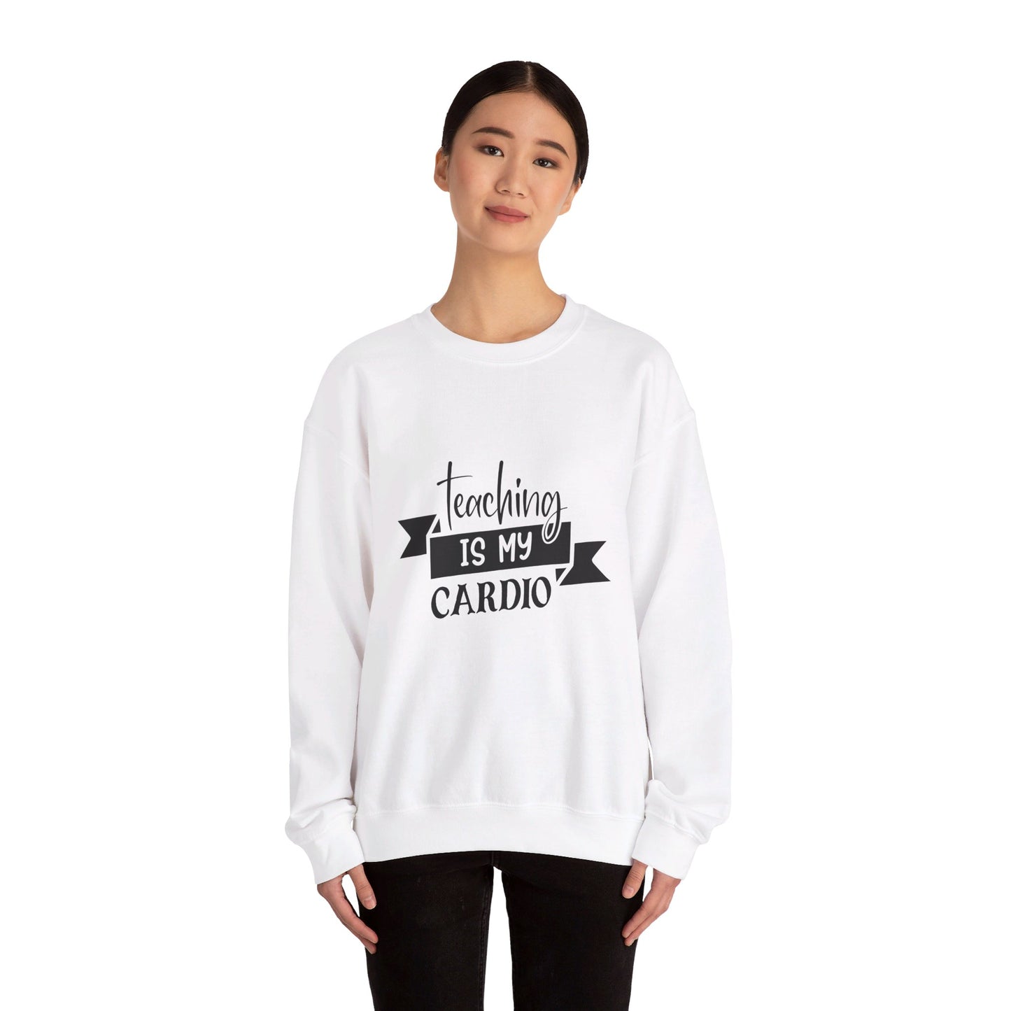 Teaching Is My Cardio - Sweatshirt