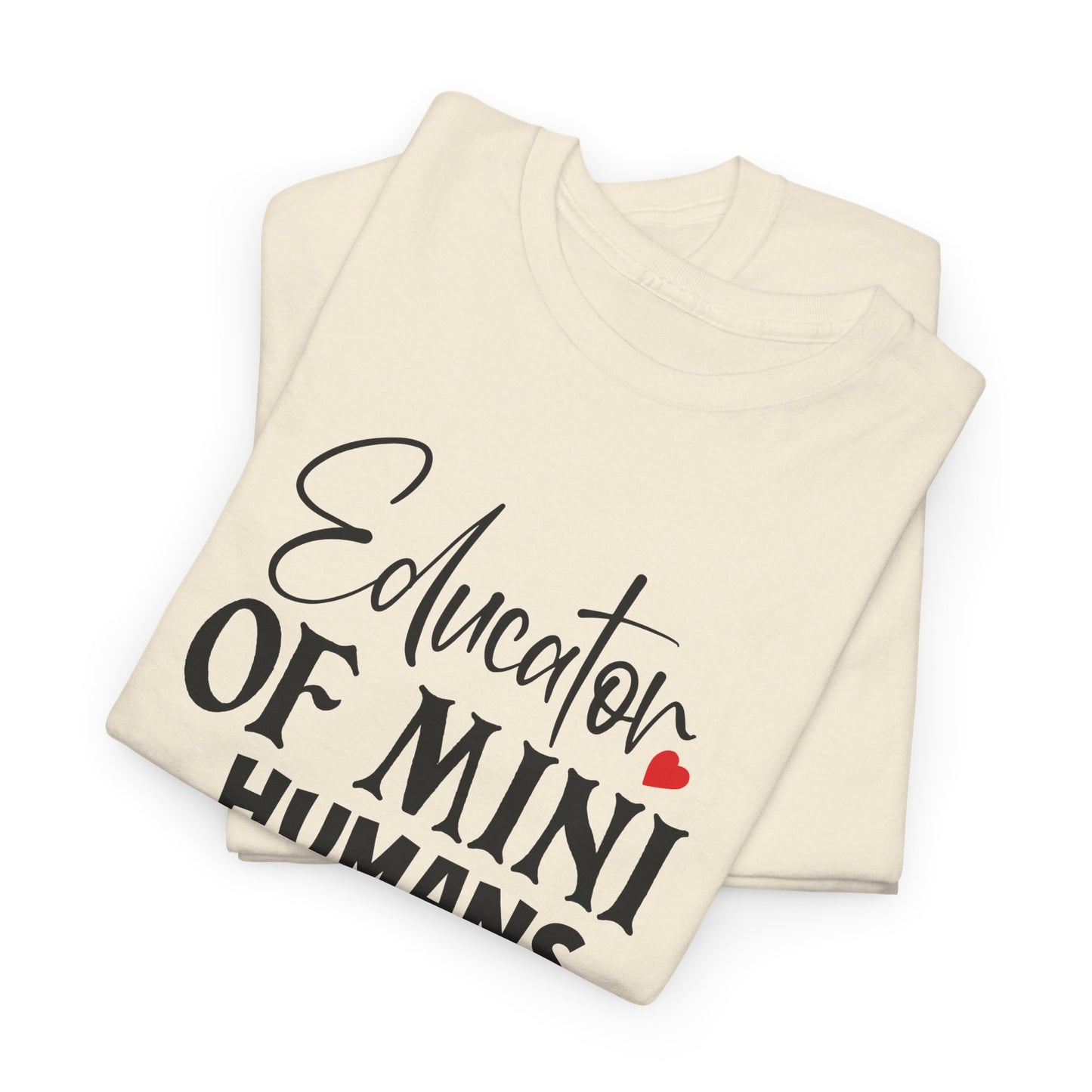 Educator Of Mini Humans - T-Shirt