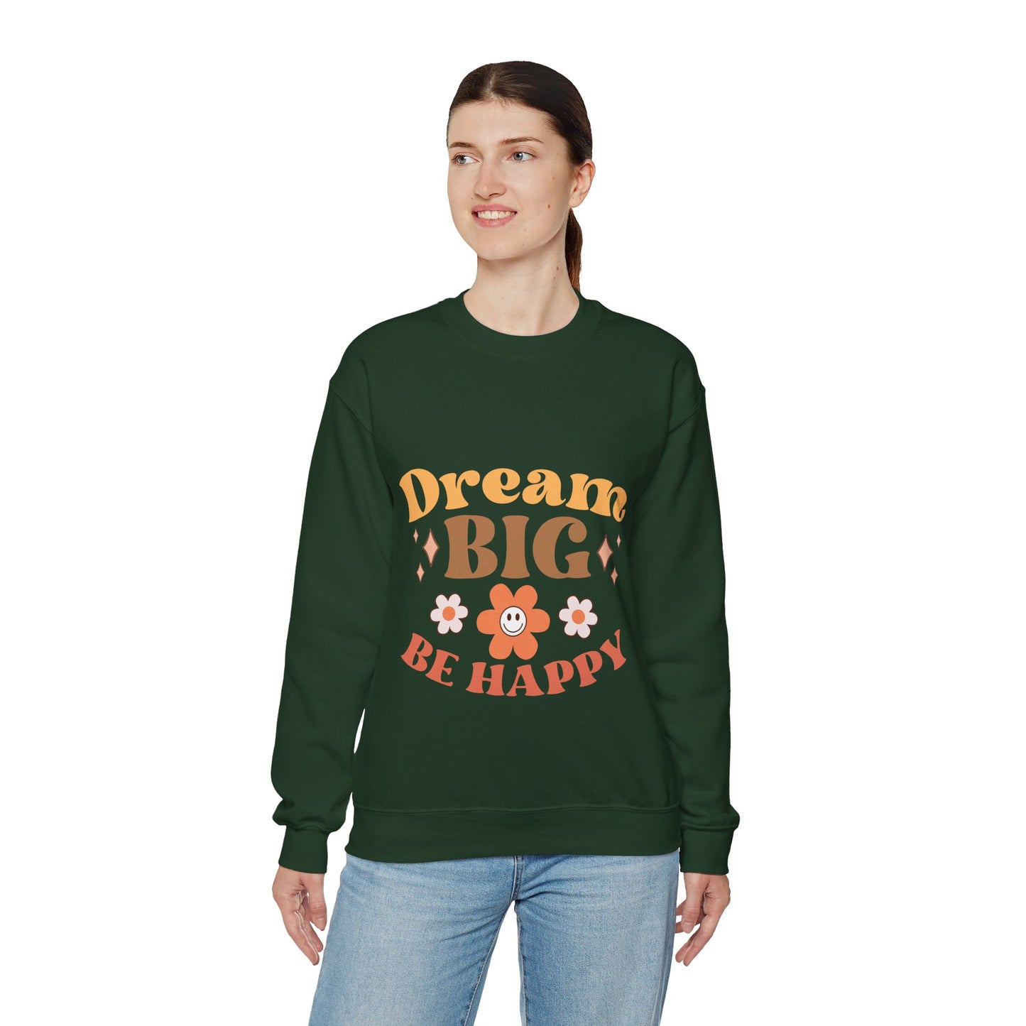 Dream Big Be Happy - Sweatshirt