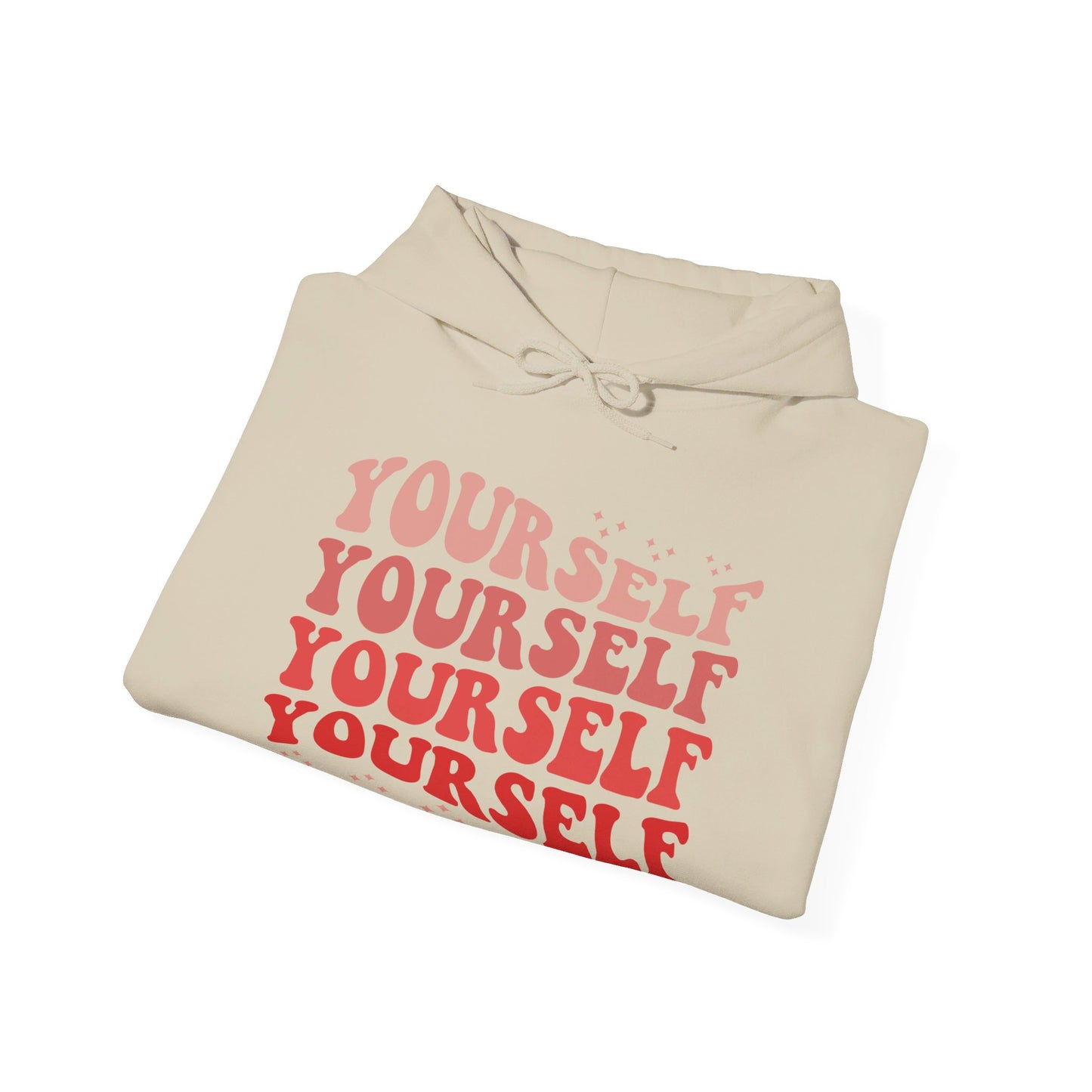 Yourself - Hooded Sweatshirt