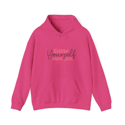 Show Yourself More Love 1 - Hooded Sweatshirt