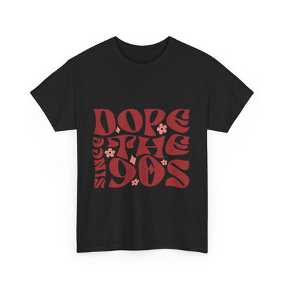 DopesinceThe90s T-Shirt