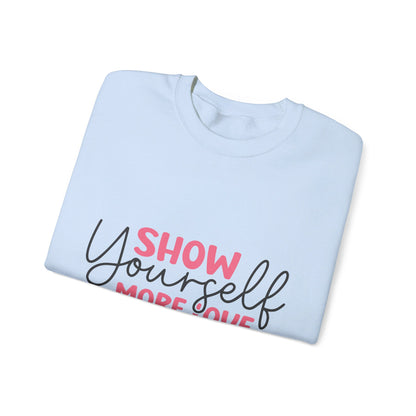 Show Yourself More Love 1 - Sweatshirt