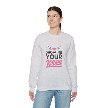 Show Me Your Kitties - Sweatshirt