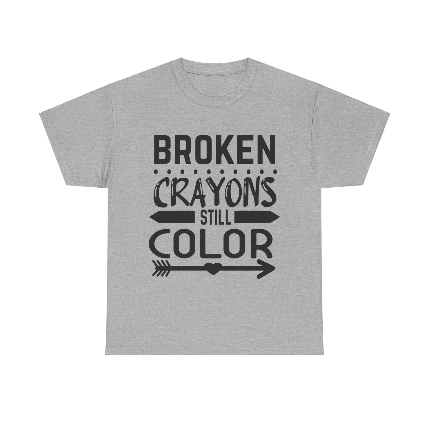 Broken Crayons Still Color T-Shirt