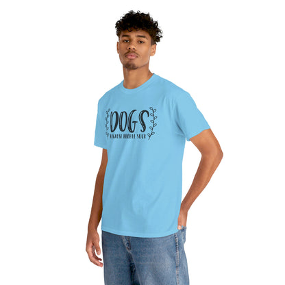 Dogs Because People Suck - T-Shirt