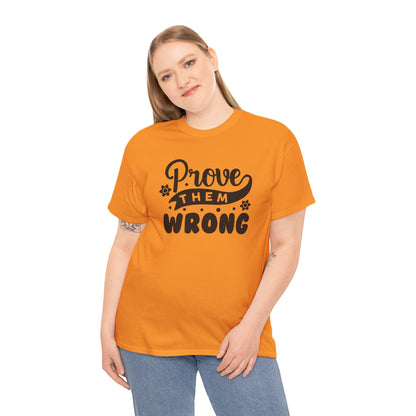 Prove Them Wrong - T-Shirt