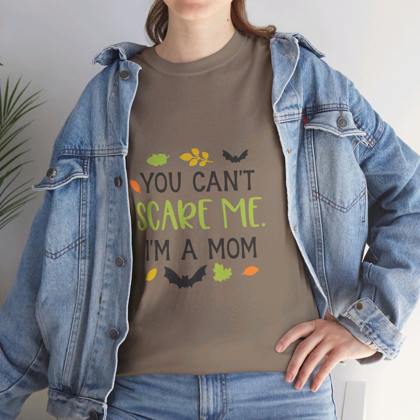 You can't scare me I'm a Mom-T-Shirt