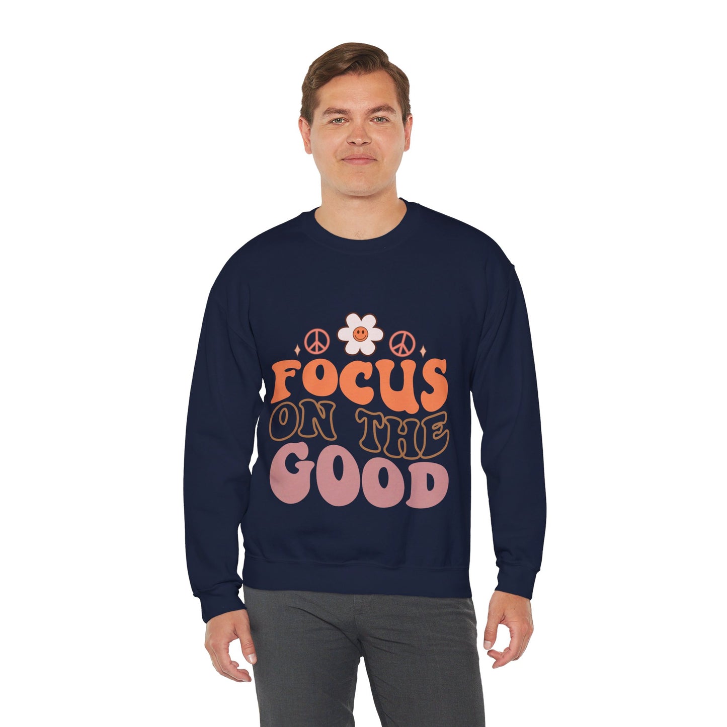 Focus On The Good - Sweatshirt