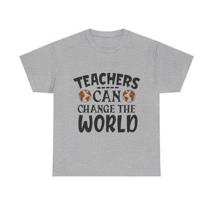 Teachers Can Change The World - T-Shirt