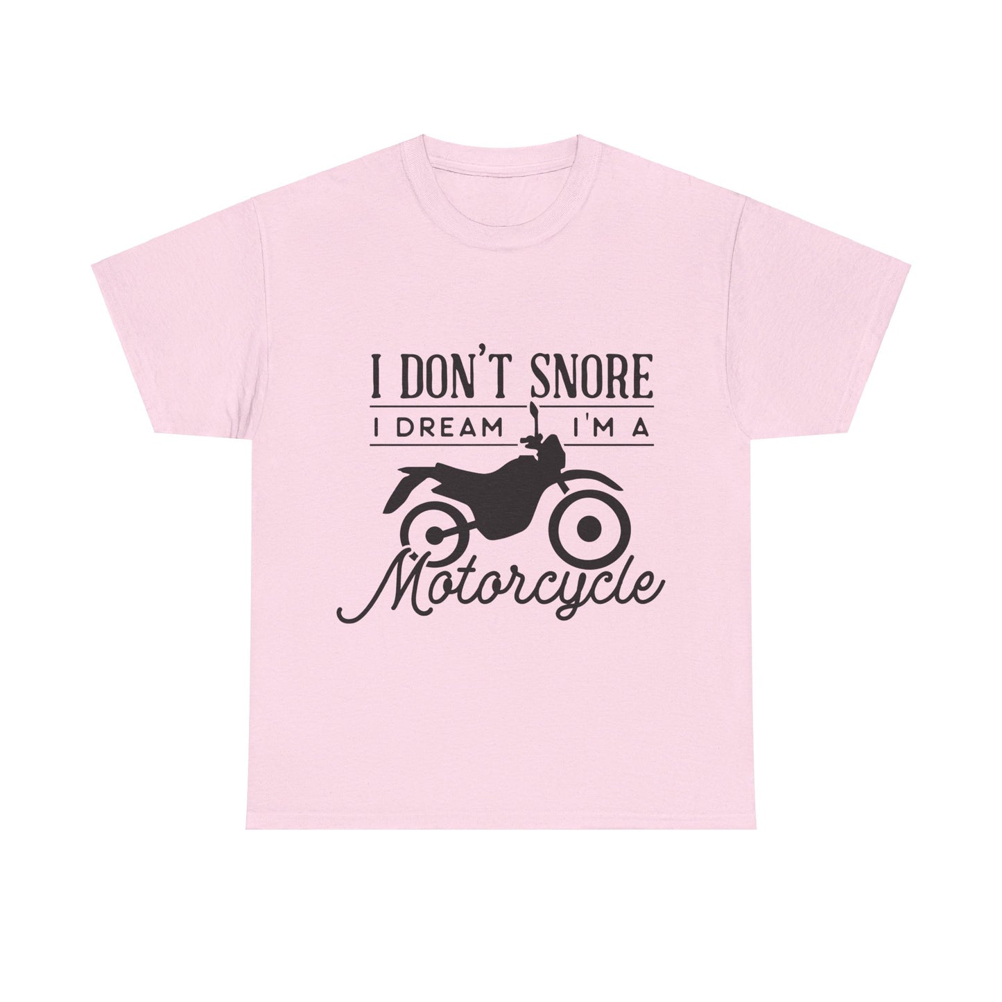 I Don’t Snore, I Dream T-Shirt