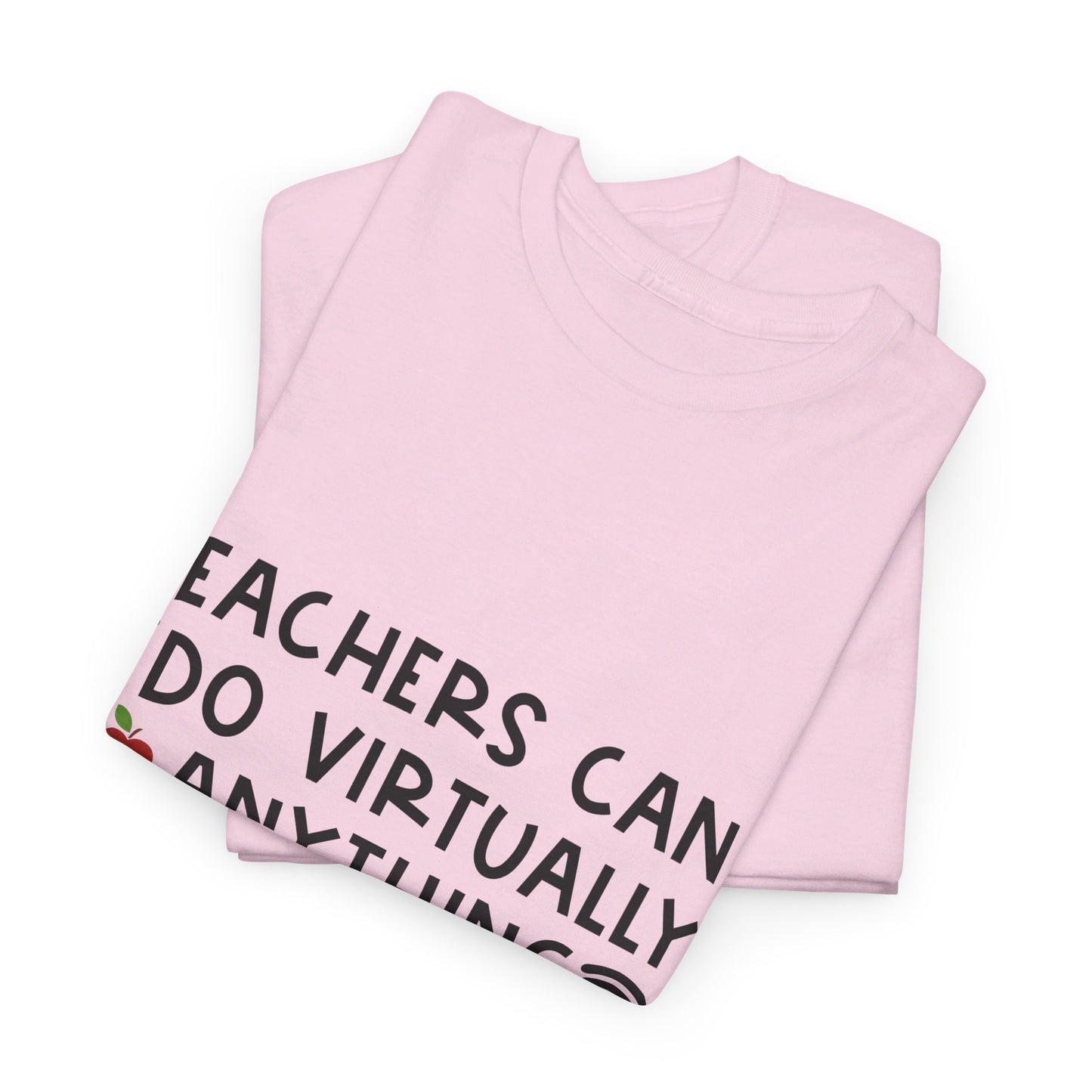 Teachers Can Do Virtually Anything - T-Shirt