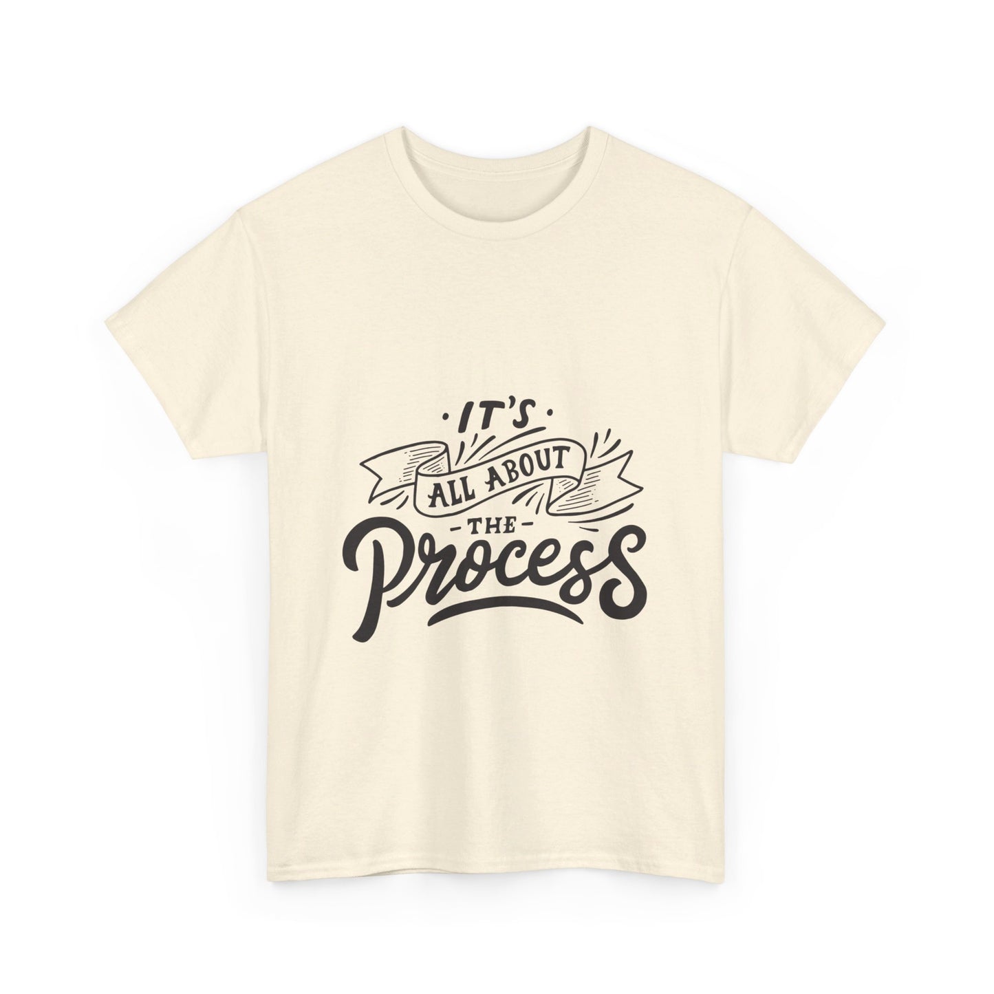 All About The Process T-Shirt