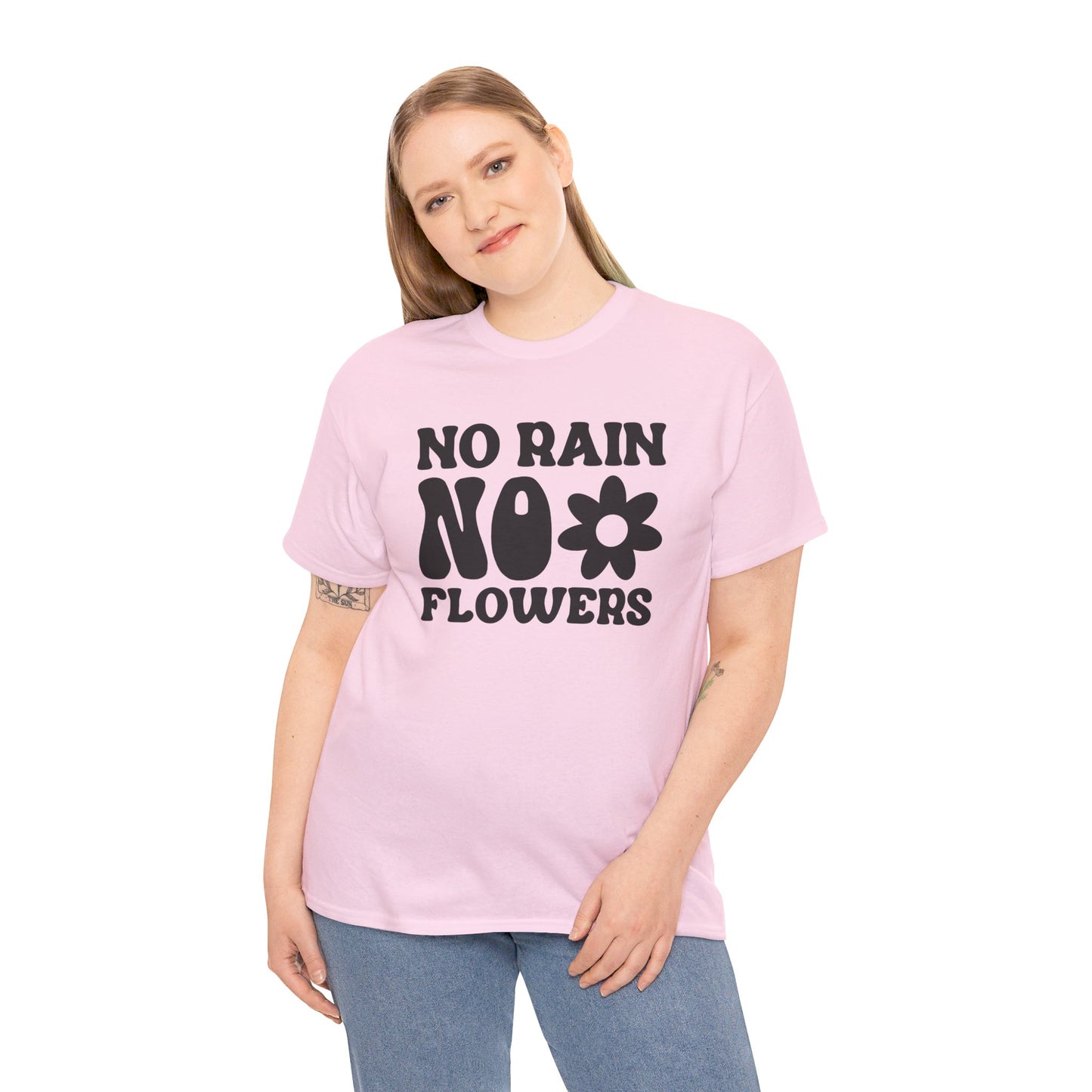 Flowers Need Rain to Flourish - T-Shirt