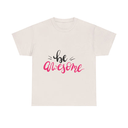 Be Awesome T-Shirt