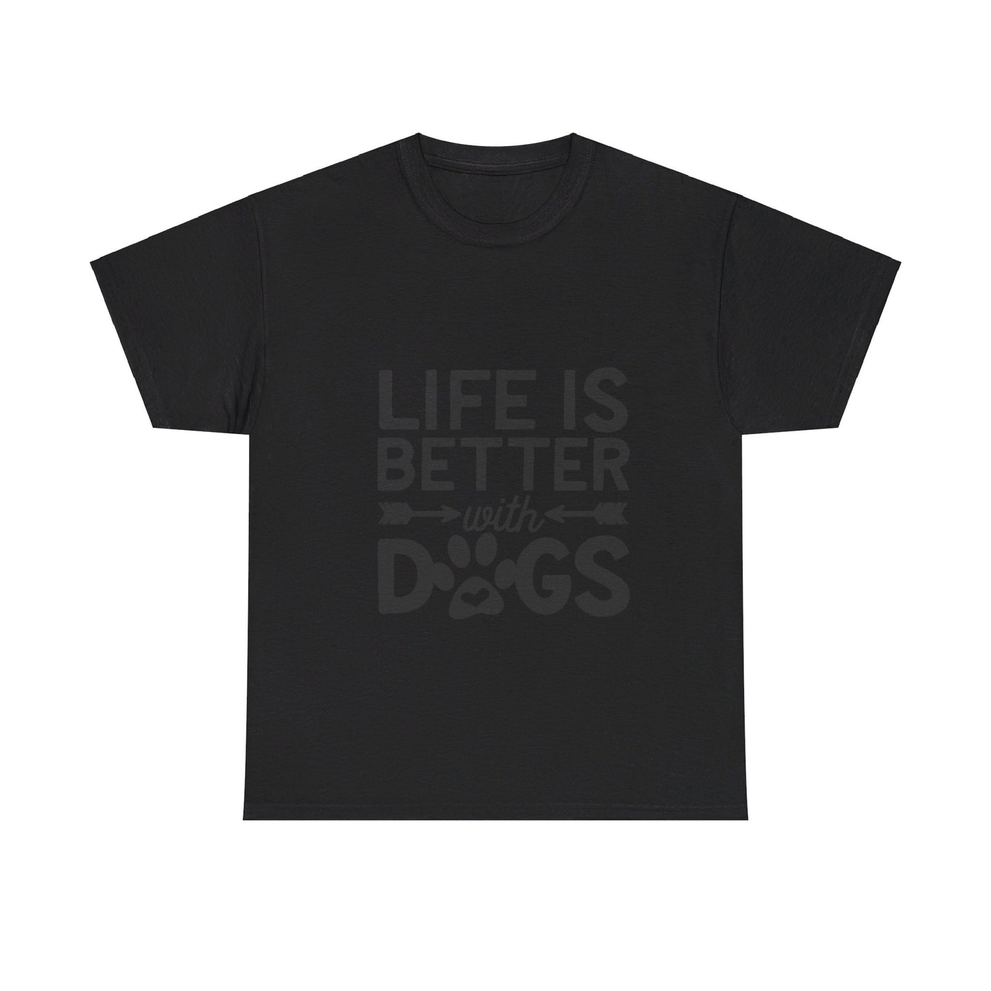 Life Is Better with Dogs T-Shirt