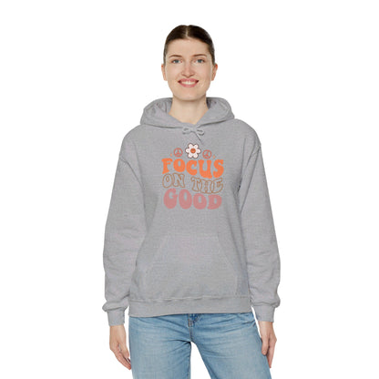 Focus on the Good - Hooded Sweatshirt