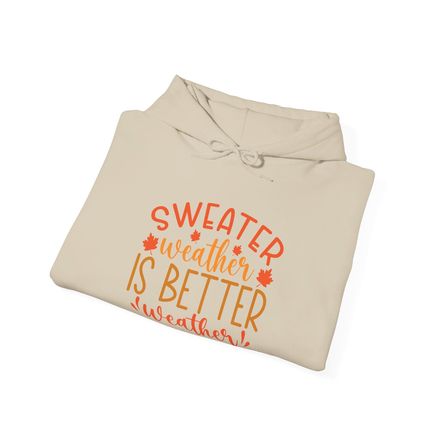 Sweater Weather Is Best Weather - Hooded Sweatshirt