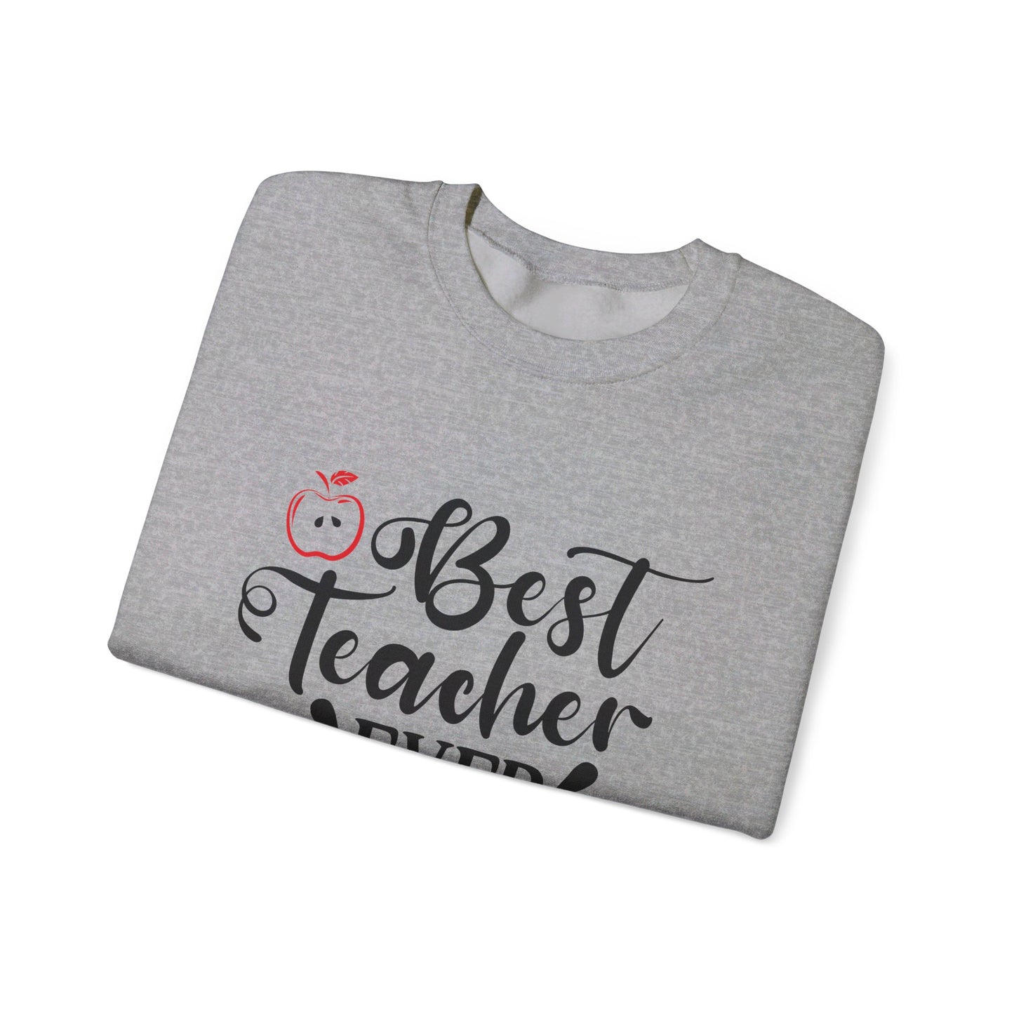 Best Teacher Ever - Crewneck Sweatshirt