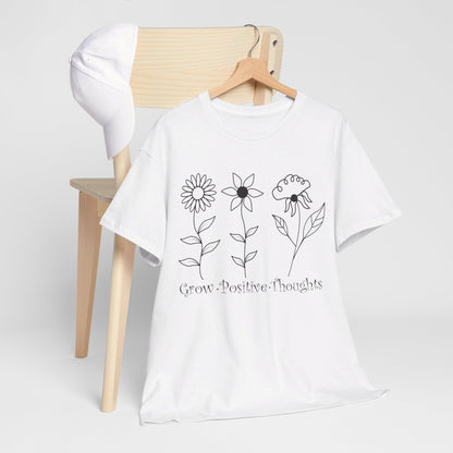 Grow Positive Thoughts - T-Shirt