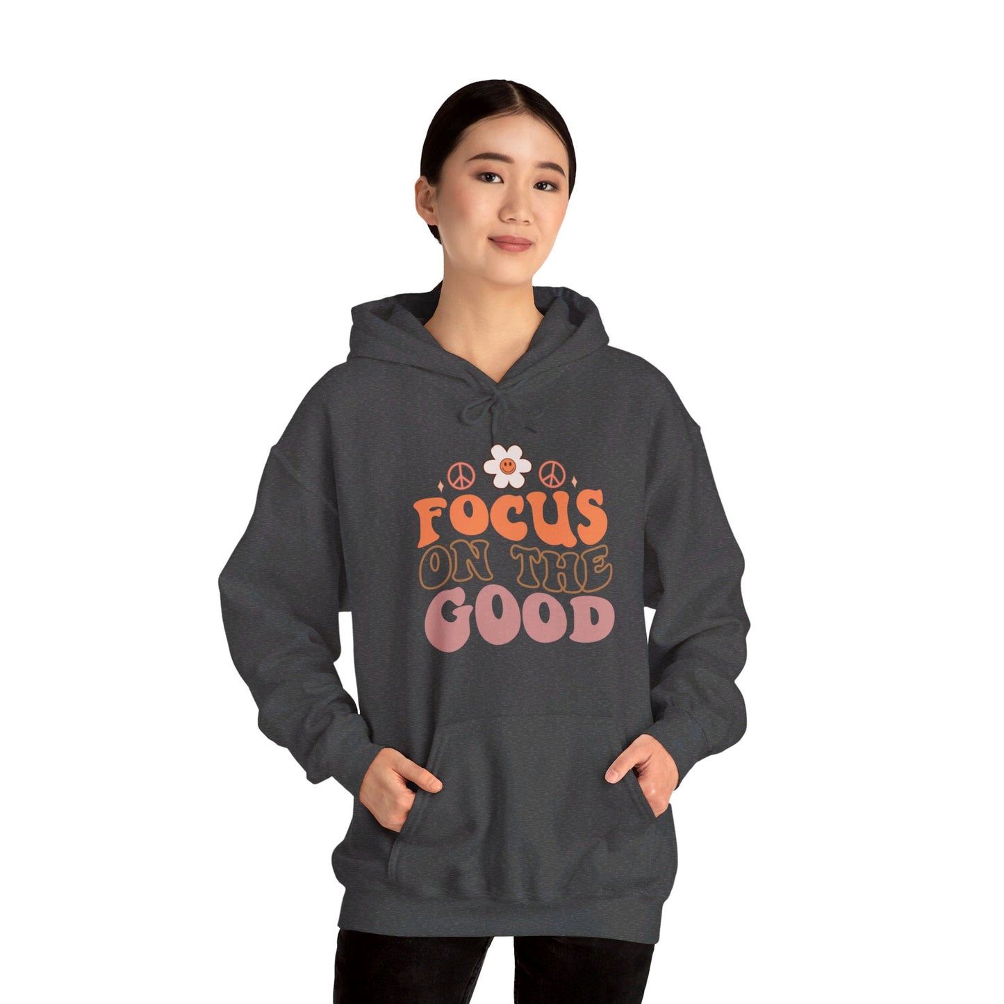 Focus on the Good - Hooded Sweatshirt