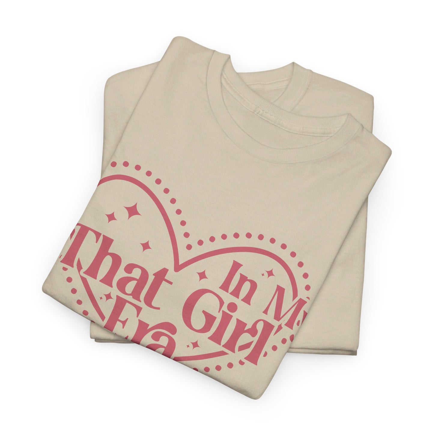 In My That Girl Era - T-Shirt