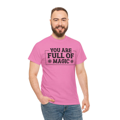 You Are Full Of Magic - T-Shirt