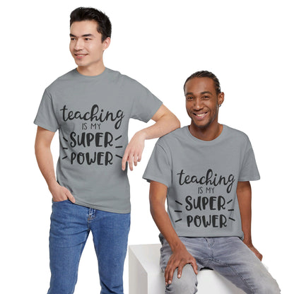 Teaching is My Super Power - T-Shirt