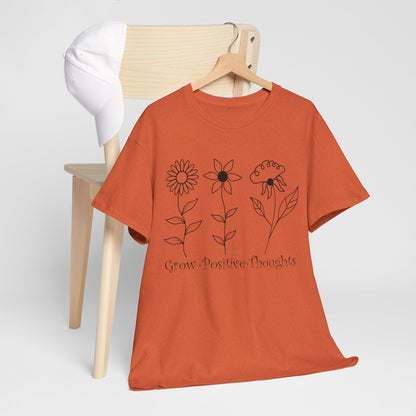 Grow Positive Thoughts - T-Shirt