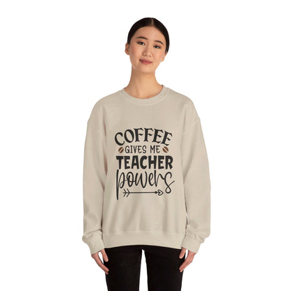 Coffee Gives Me Teacher Powers  - Crewneck Sweatshirt