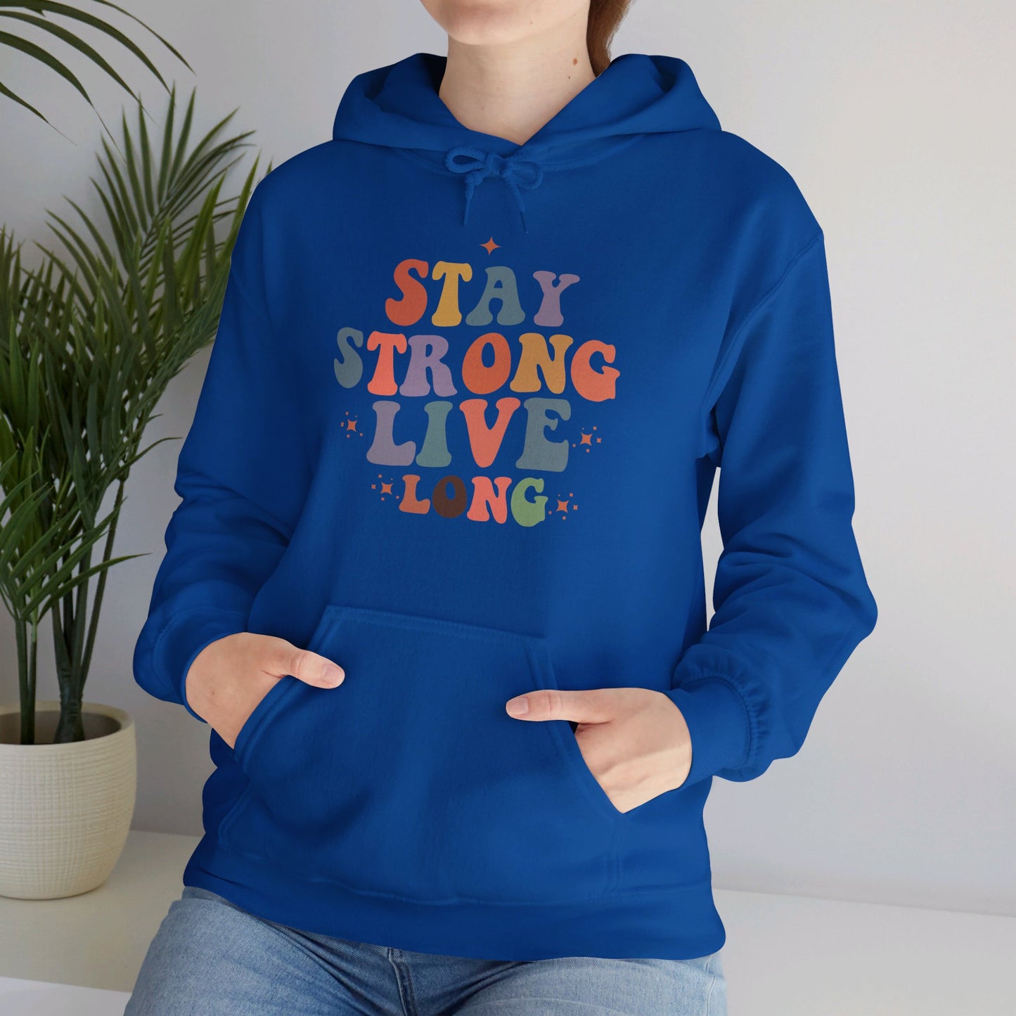 Stay Strong Long Live - Hooded Sweatshirt