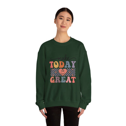 Make Today Great - Sweatshirt