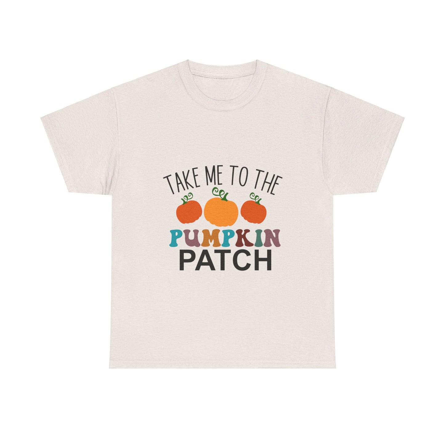 Take Me To The Pumpkin Patch-T-Shirt