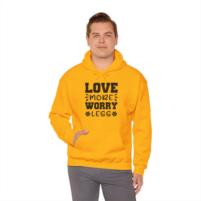 Love More Worry Less - Hooded Sweatshirt