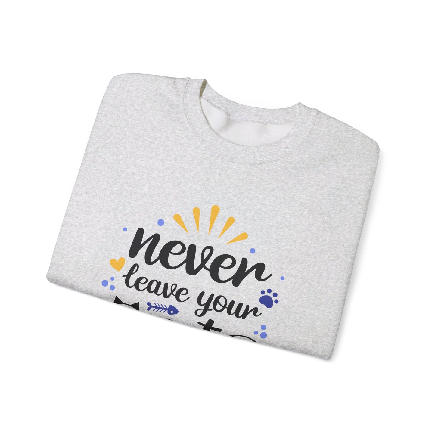 Never Leave Your Pet Behind - Sweatshirt