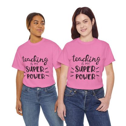 Teaching is My Super Power - T-Shirt