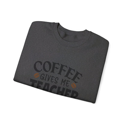 Coffee Gives Me Teacher Powers  - Crewneck Sweatshirt