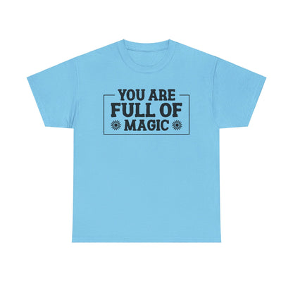 You Are Full Of Magic - T-Shirt