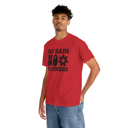 Flowers Need Rain to Flourish - T-Shirt