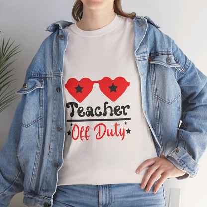 Teacher Off Duty - T-Shirt