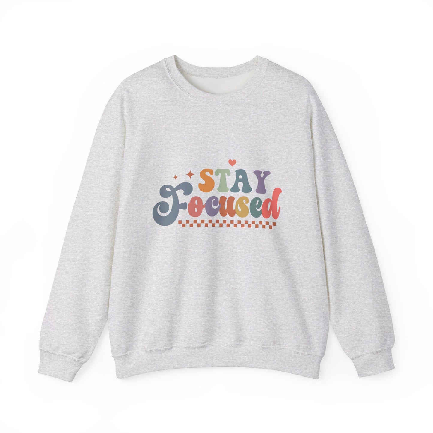 Stay Focused - Sweatshirt