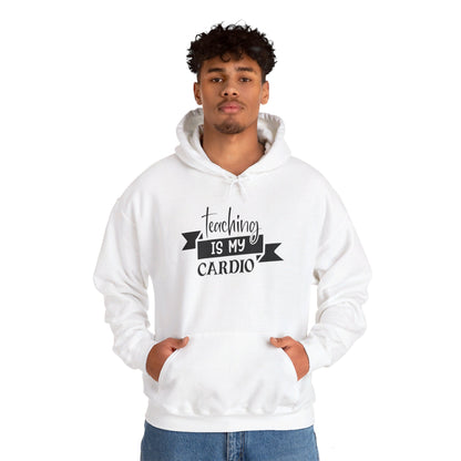 Teaching Is My Cardio - Hooded Sweatshirt