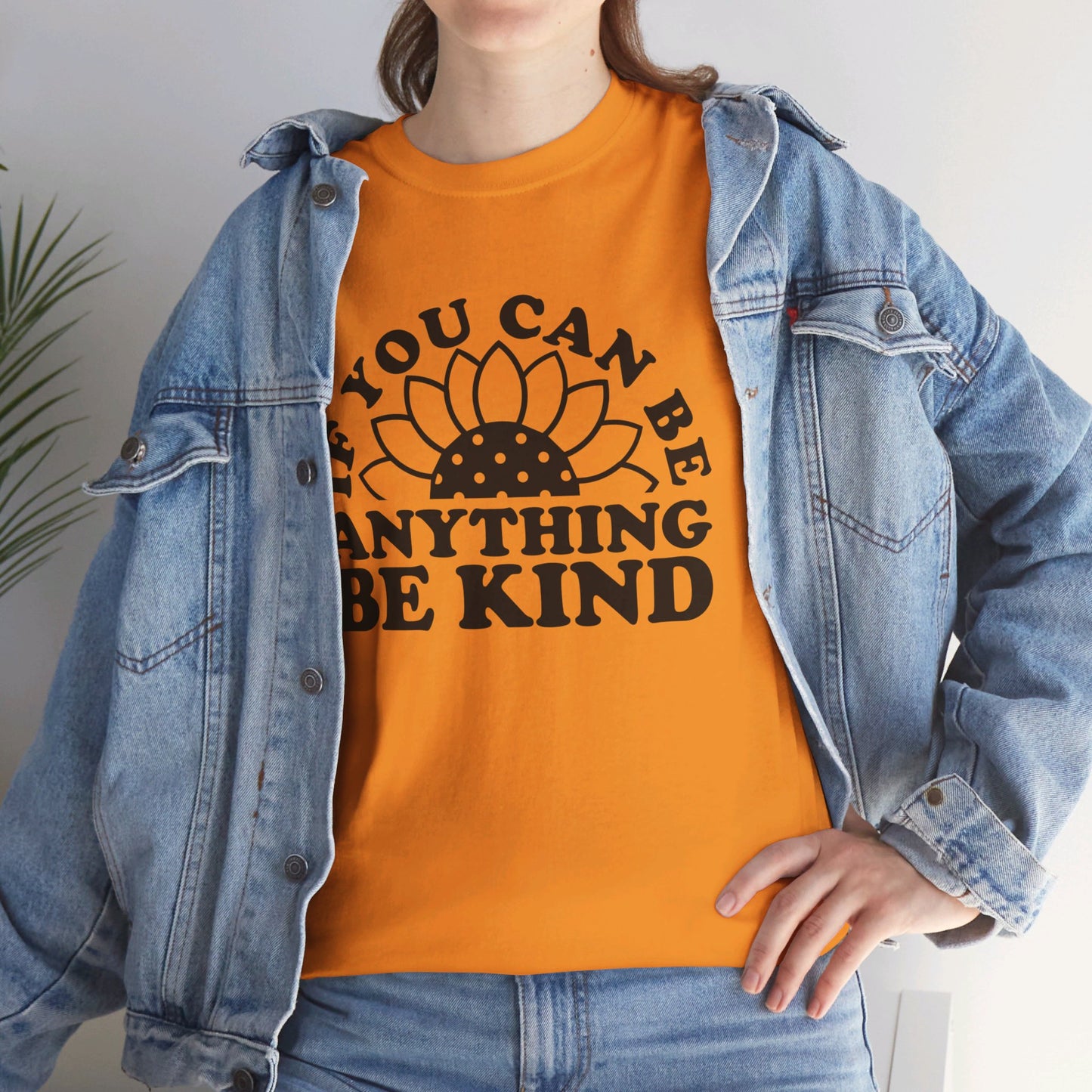 If You Can Be Anything Be Kind - T-Shirt