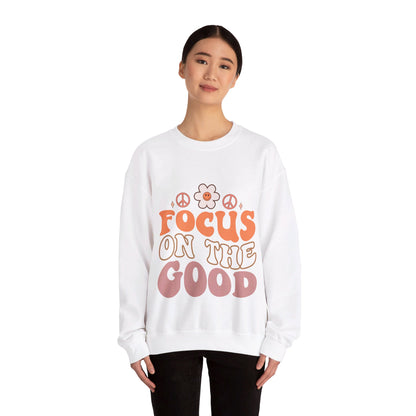 Focus On The Good - Sweatshirt